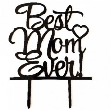 Cake topper Best Mom Ever zwart